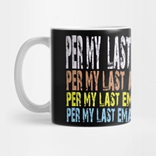 Per my last email Mug